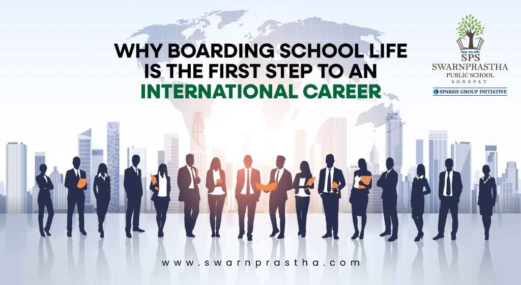 Why Boarding School Life is the First Step to an International Career